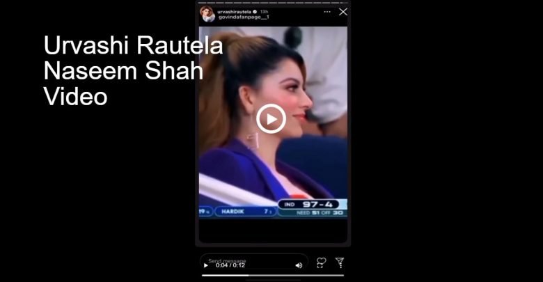 Urvashi Rautela Naseem Shah Video