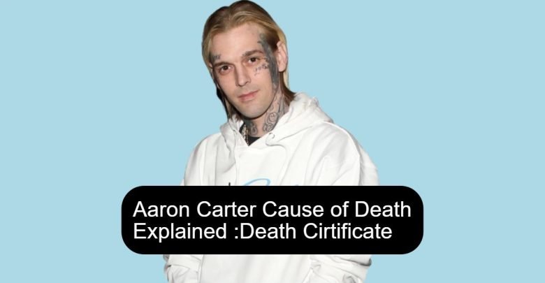 Aaron Carter Cause of Death