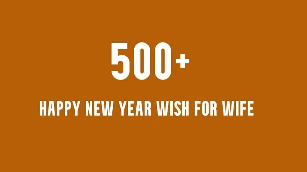 500+Happy New Year Wish, Greetings, Status, Image, Quotes & for Wife