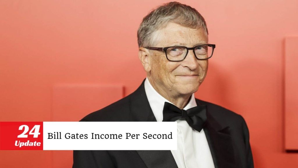 Bill Gates Income Per Second