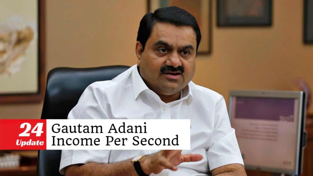 Gautam Adani Income Per Second