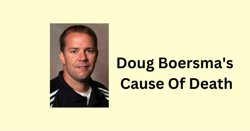 Doug Boersma's Cause Of Death