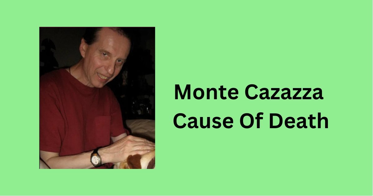 Monte Cazazza Cause Of Death