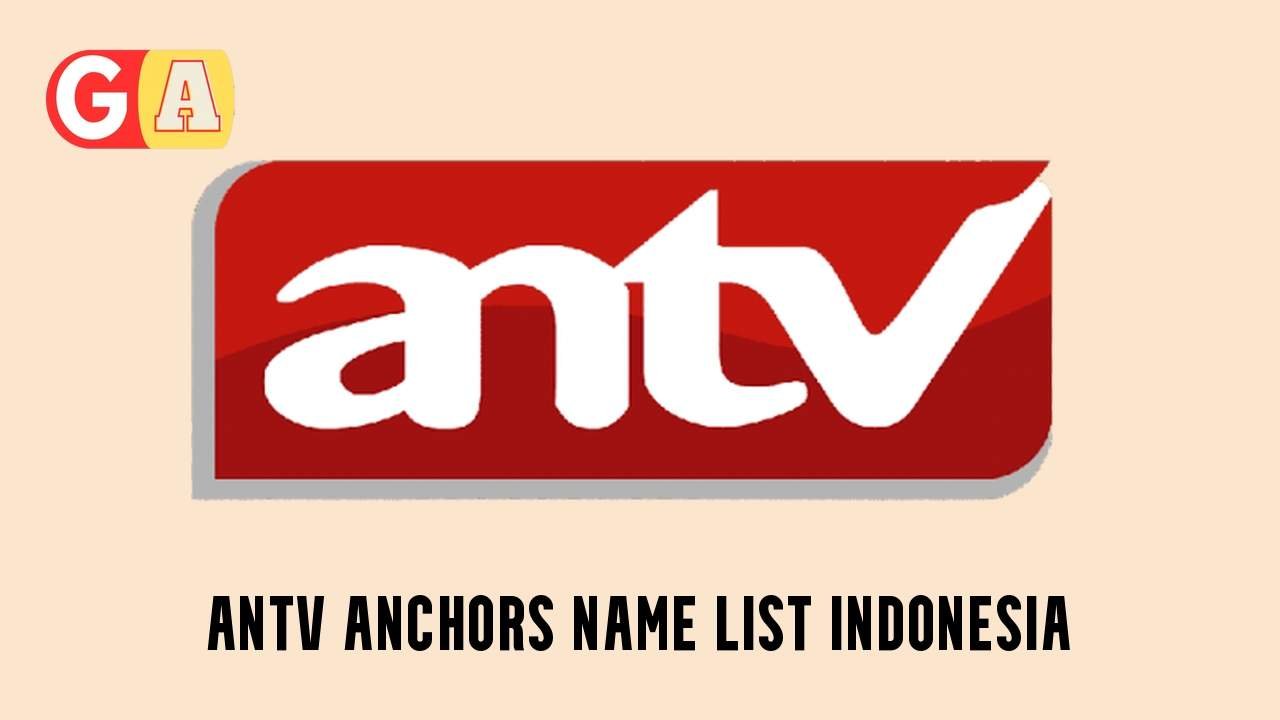 ANTV Anchors Name List Indonesia