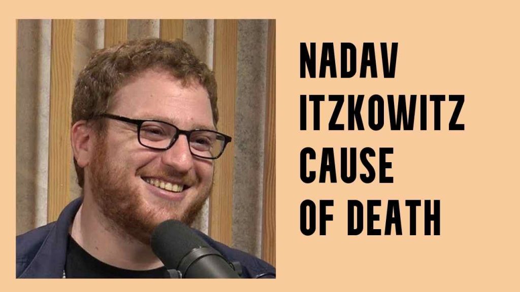 Nadav Itzkowitz Cause of Death