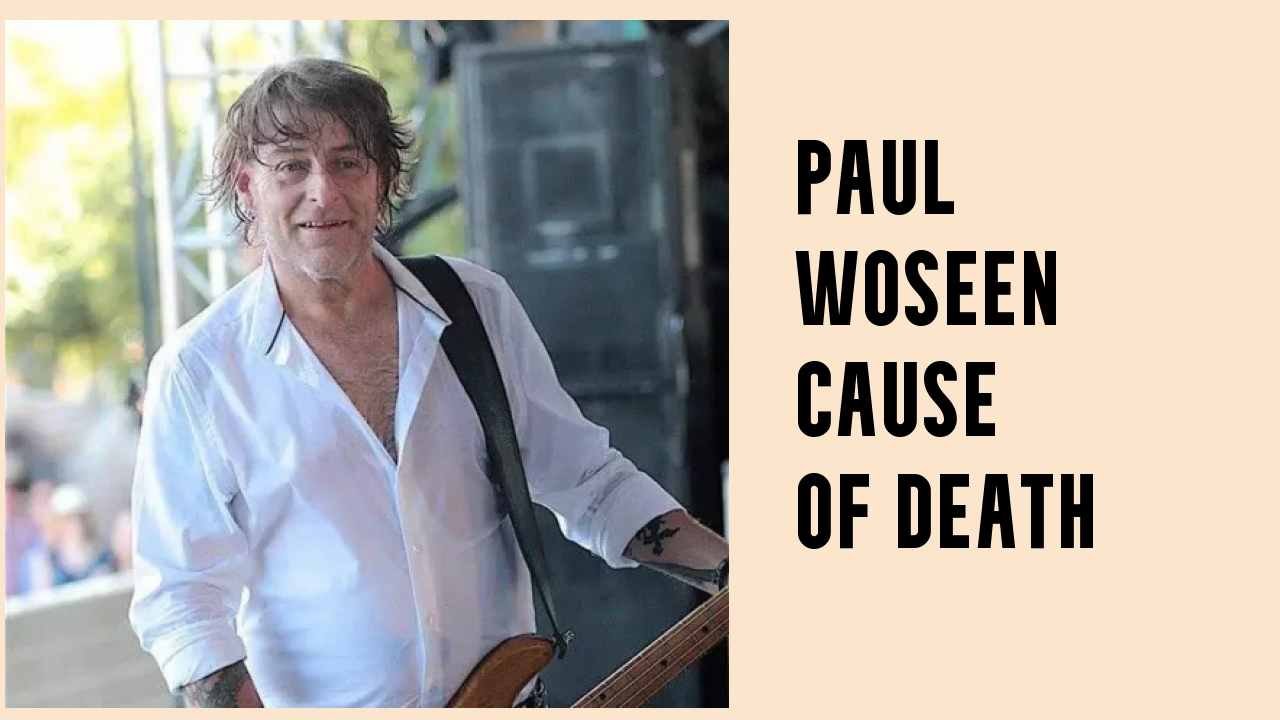 Paul Woseen Cause Of Death