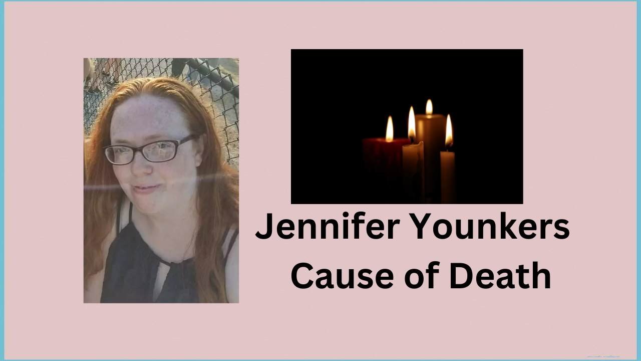 Jennifer Younkers Cause of Death