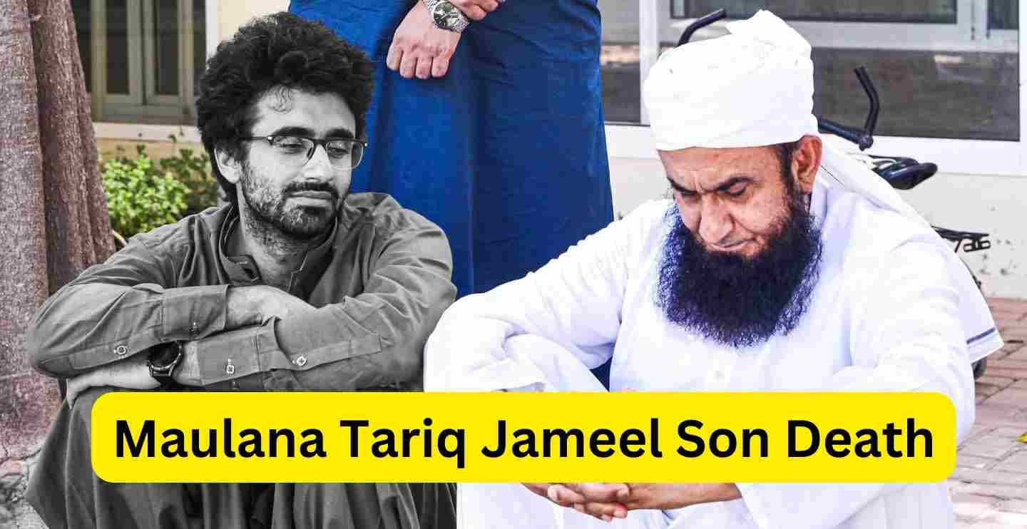 Maulana Tariq Jameel Son Death