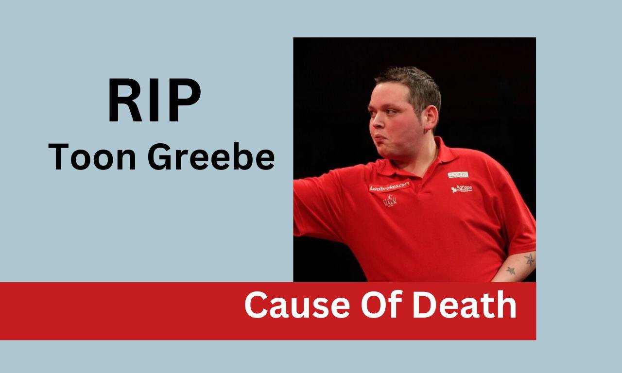 Toon Greebe Cause Of Death