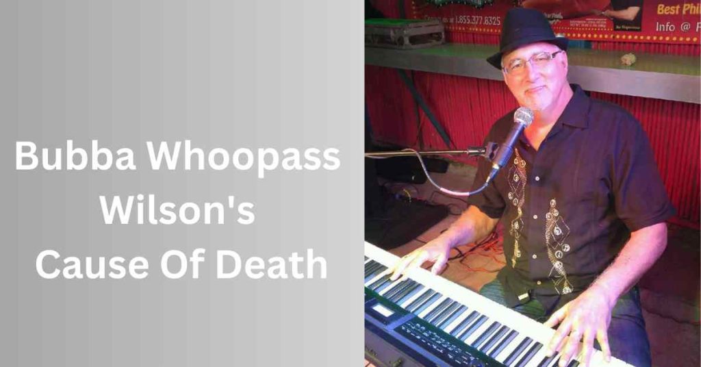 Bubba Whoopass Wilson Obituary