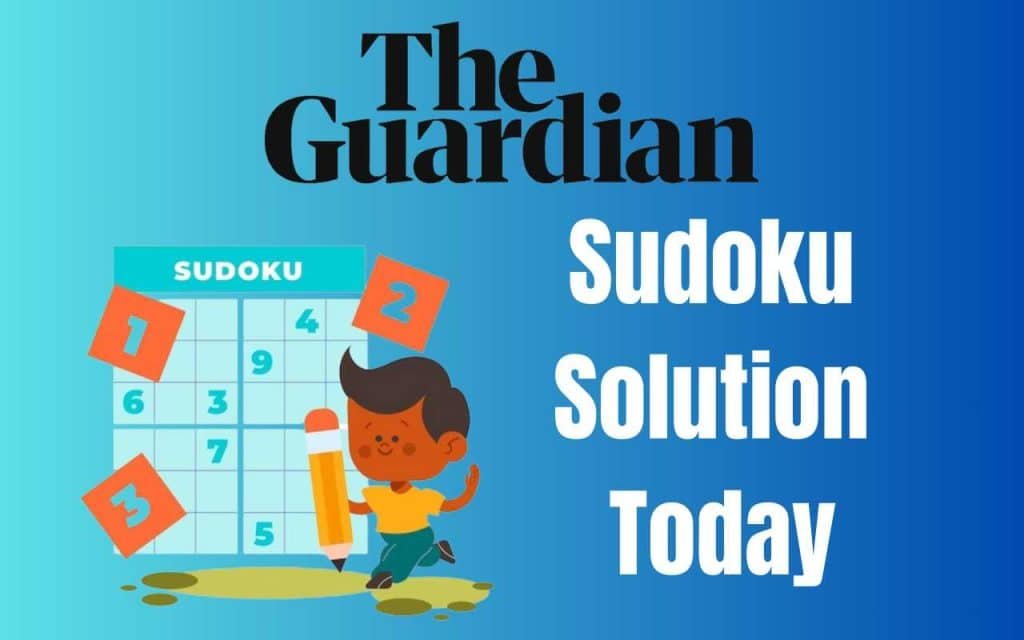 The Guardian Sudoku Solution Today 2024 24Update News