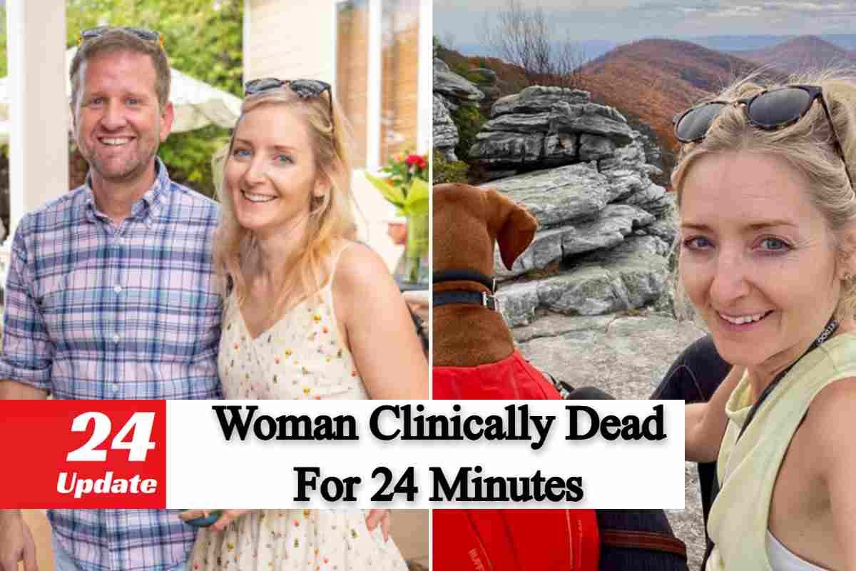 Woman Clinically Dead For 24 Minutes
