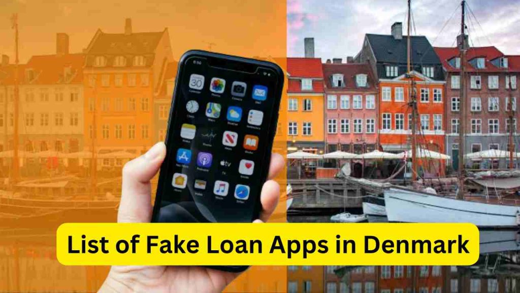 List of Fake Loan Apps in Denmark