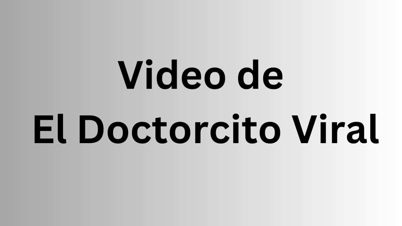 Vídeo de El Doctorcito