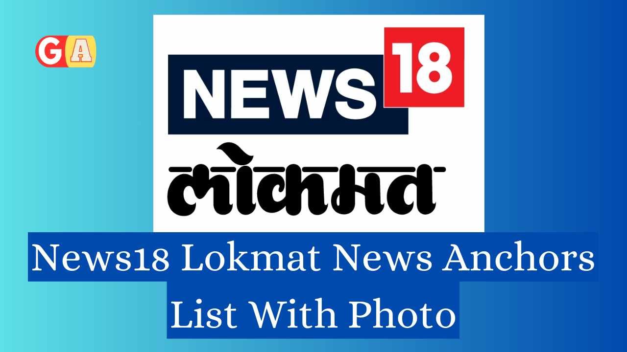 News18 Lokmat News Anchors List
